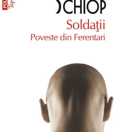 Los soldados. Historias de Ferentari de Adrian Schiop (Soldații. Poveste din Ferentari)